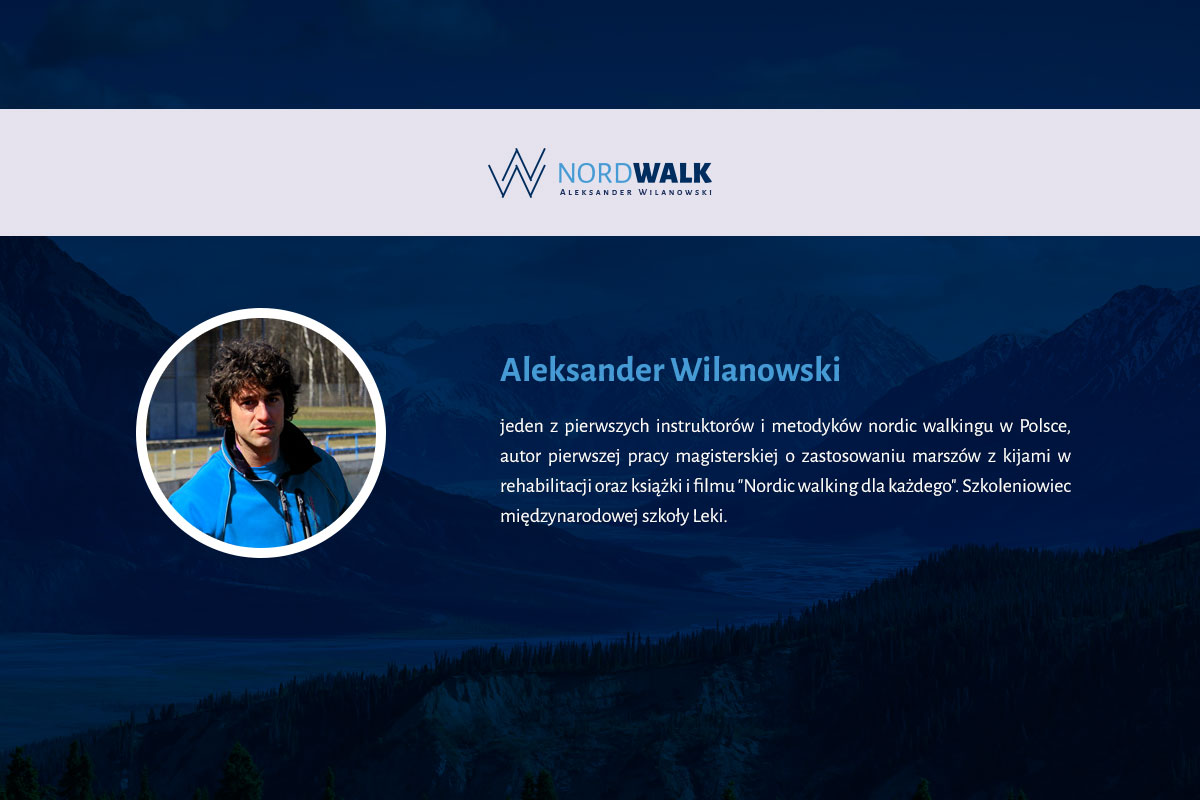 Szkoła instruktorów Nordic Walking - Nordwalk - Aleksander Wilanowski - Nordic Walking